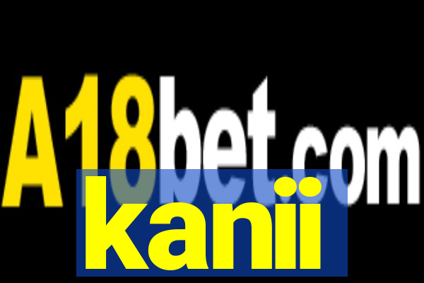 kanii