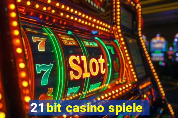 21 bit casino spiele