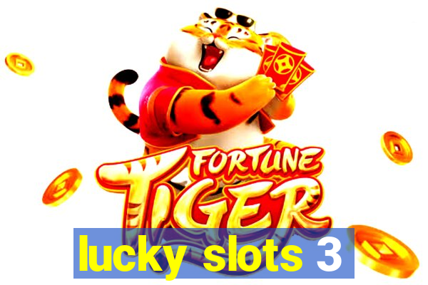 lucky slots 3