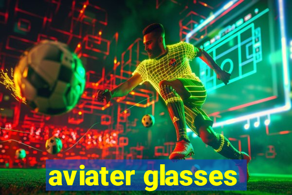 aviater glasses