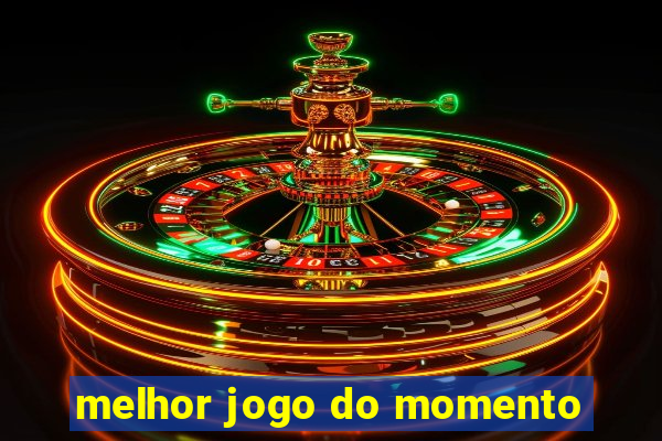 melhor jogo do momento