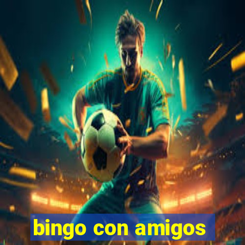 bingo con amigos