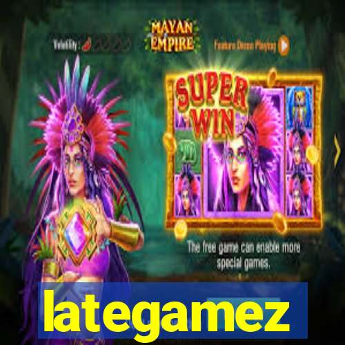 lategamez