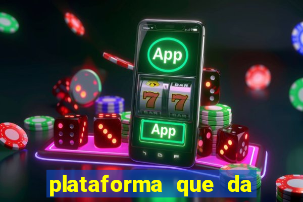 plataforma que da bonus pra jogar