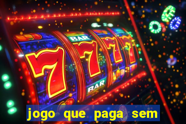 jogo que paga sem depositar nada