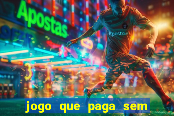 jogo que paga sem depositar nada