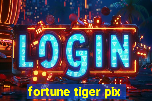 fortune tiger pix