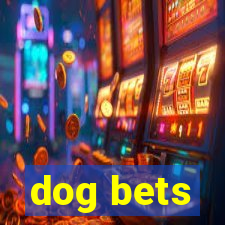 dog bets