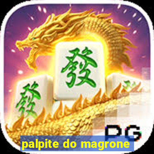 palpite do magrone