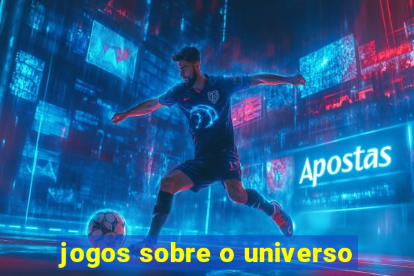 jogos sobre o universo