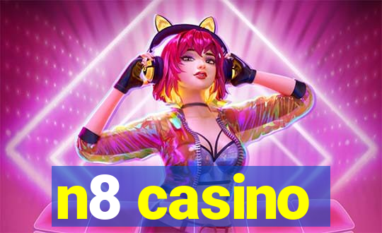 n8 casino