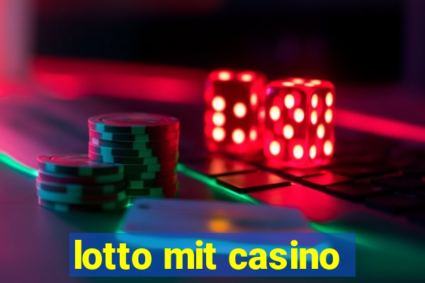 lotto mit casino