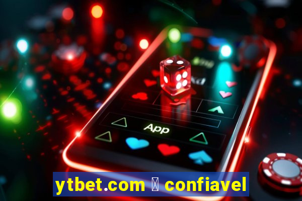 ytbet.com 茅 confiavel