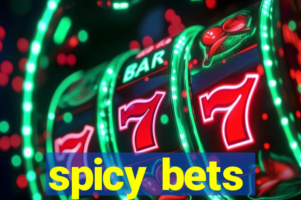 spicy bets