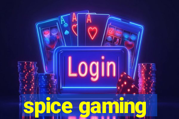 spice gaming