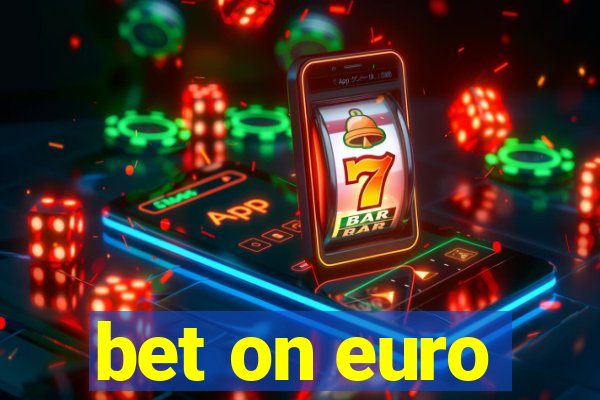 bet on euro