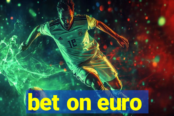 bet on euro