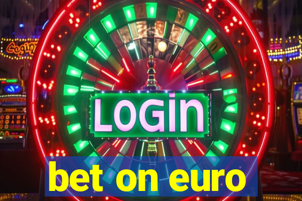 bet on euro