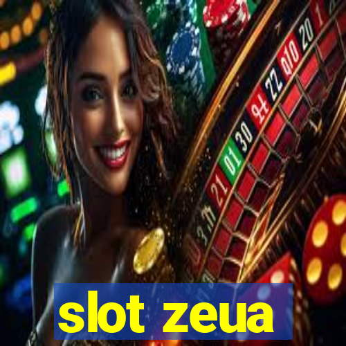 slot zeua