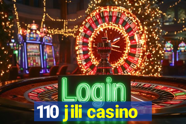 110 jili casino