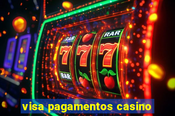 visa pagamentos casino