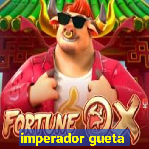 imperador gueta