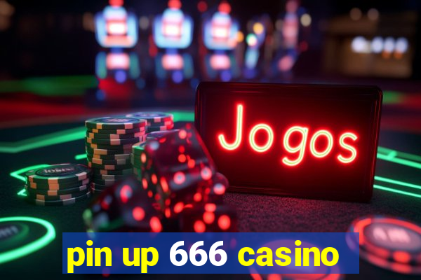 pin up 666 casino