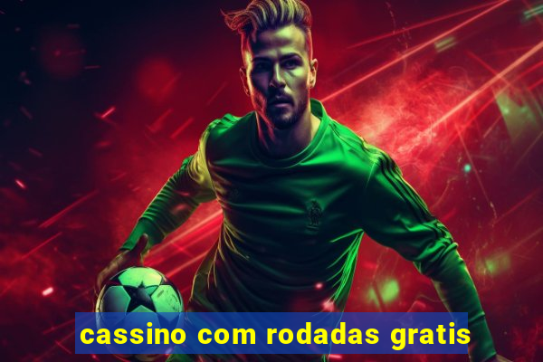 cassino com rodadas gratis