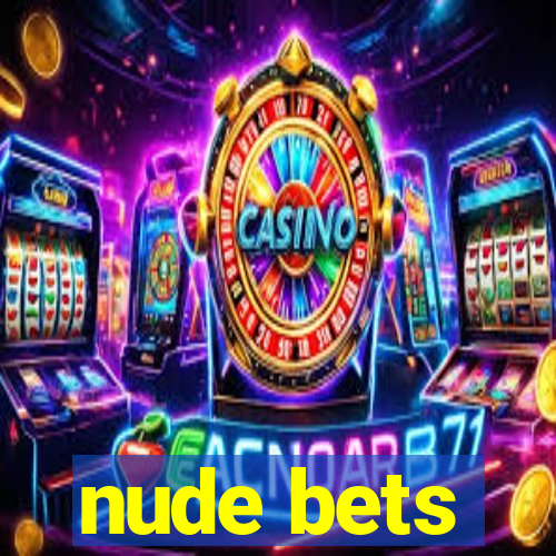 nude bets