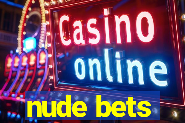 nude bets