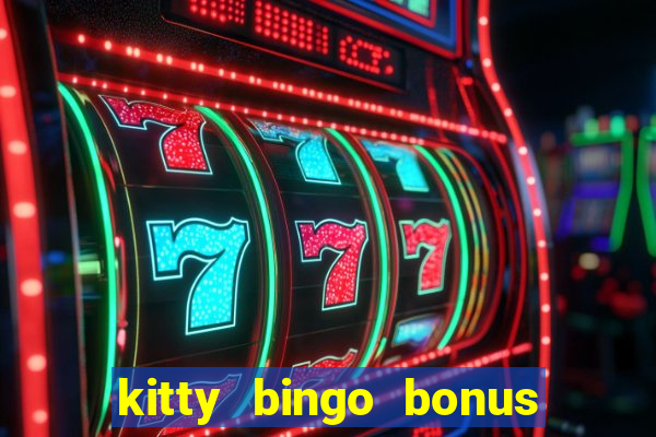 kitty bingo bonus money games