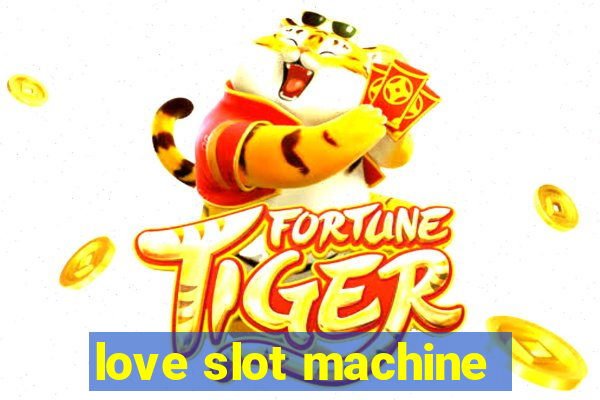 love slot machine