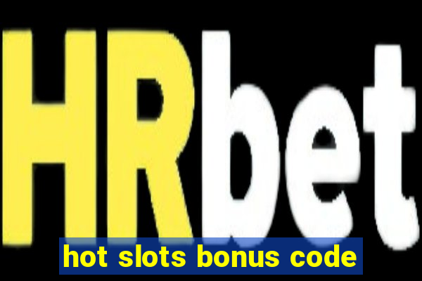 hot slots bonus code