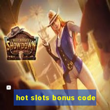 hot slots bonus code