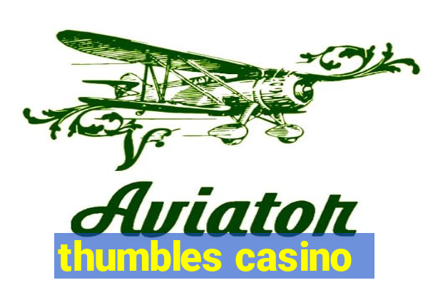 thumbles casino