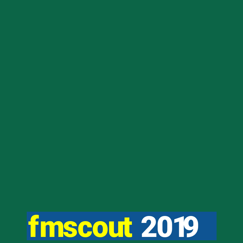 fmscout 2019