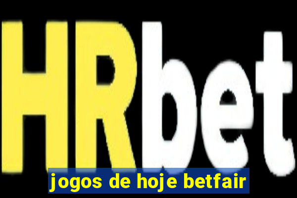 jogos de hoje betfair