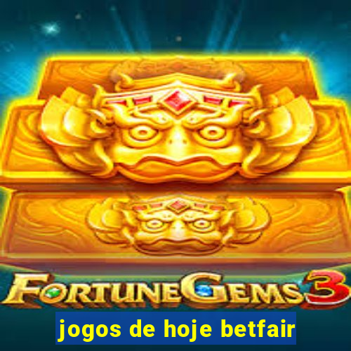 jogos de hoje betfair