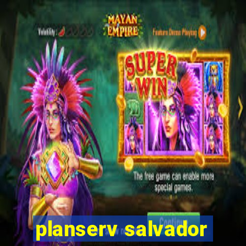 planserv salvador