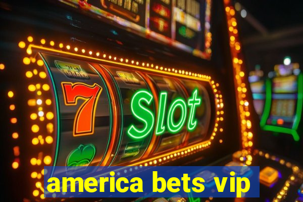 america bets vip