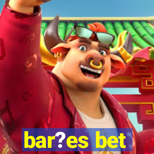 bar?es bet