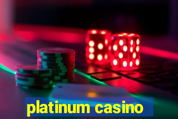 platinum casino