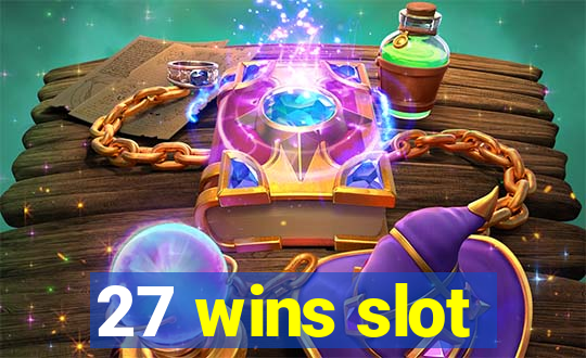 27 wins slot