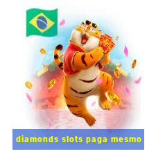 diamonds slots paga mesmo