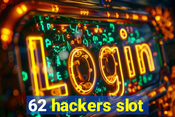 62 hackers slot