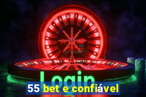 55 bet e confiável