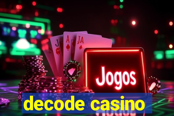 decode casino