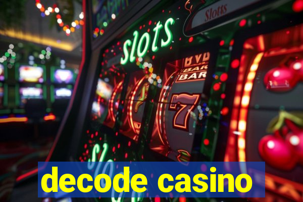 decode casino