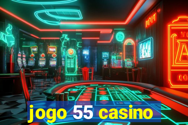 jogo 55 casino