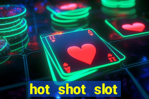 hot shot slot machine app